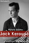 Webster's Jack Kerouac Picture Quotes. E-book. Formato EPUB ebook