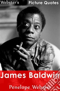 Webster's James Baldwin Picture Quotes. E-book. Formato EPUB ebook