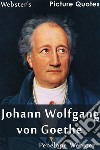 Webster's Johann Wolfgang von Goethe Picture Quotes. E-book. Formato EPUB ebook