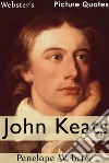 Webster's John Keats Picture Quotes. E-book. Formato EPUB ebook