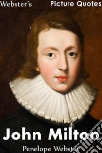 Webster's John Milton Picture Quotes. E-book. Formato EPUB ebook di Penelope Webster