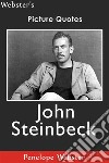 Webster's John Steinbeck Picture Quotes. E-book. Formato EPUB ebook