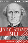 Webster's John Stuart Mill Picture Quotes. E-book. Formato EPUB ebook