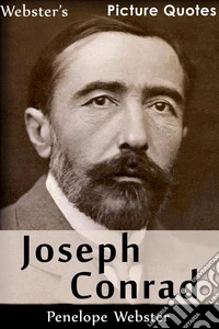 Webster's Joseph Conrad Picture Quotes. E-book. Formato EPUB ebook