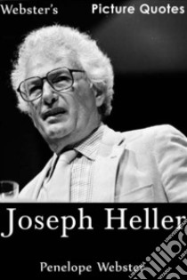 Webster's Joseph Heller Picture Quotes. E-book. Formato EPUB ebook di Penelope Webster