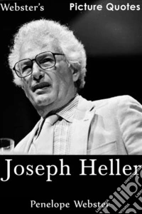 Webster's Joseph Heller Picture Quotes. E-book. Formato EPUB ebook