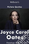 Webster's Joyce Carol Oates Picture Quotes. E-book. Formato EPUB ebook