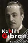 Webster's Kahlil Gibran Picture Quotes. E-book. Formato EPUB ebook