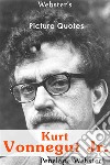 Webster's Kurt Vonnegut Jr. Picture Quotes. E-book. Formato EPUB ebook