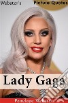 Webster's Lady Gaga Picture Quotes. E-book. Formato EPUB ebook