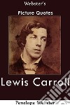 Webster's Lewis Carroll Picture Quotes. E-book. Formato EPUB ebook