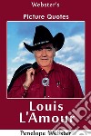 Webster's Louis L'Amour Picture Quotes. E-book. Formato EPUB ebook