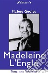 Webster's Madeleine L'Engle Picture Quotes. E-book. Formato EPUB ebook