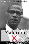 Webster's Malcolm X Picture Quotes. E-book. Formato EPUB ebook