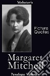 Webster's Margaret Mitchell Picture Quotes. E-book. Formato EPUB ebook