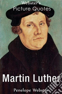 Webster's Martin Luther Picture Quotes. E-book. Formato EPUB ebook