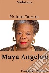 Webster's Maya Angelou Picture Quotes. E-book. Formato EPUB ebook