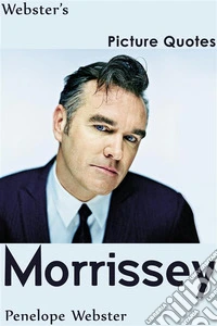 Webster's Morrissey Picture Quotes. E-book. Formato EPUB ebook