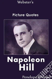 Webster's Napoleon Hill Picture Quotes. E-book. Formato EPUB ebook