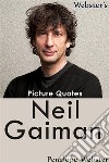 Webster's Neil Gaiman Picture Quotes. E-book. Formato EPUB ebook