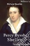 Webster's Percy Bysshe Shelley Picture Quotes. E-book. Formato EPUB ebook