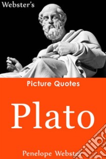 Webster's Plato Picture Quotes. E-book. Formato EPUB ebook di Penelope Webster