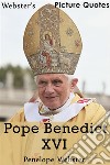 Webster's Pope Benedict XVI Picture Quotes. E-book. Formato EPUB ebook