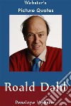 Webster's Roald Dahl Picture Quotes. E-book. Formato EPUB ebook