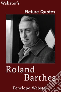 Webster's Roland Barthes Picture Quotes. E-book. Formato EPUB ebook