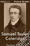 Webster's Samuel Taylor Coleridge Picture Quotes. E-book. Formato EPUB ebook