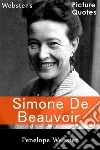 Webster's Simone de Beauvoir Picture Quotes. E-book. Formato EPUB ebook