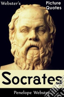 Webster's Socrates Picture Quotes. E-book. Formato EPUB ebook di Penelope Webster