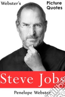 Webster's Steve Jobs Picture Quotes. E-book. Formato EPUB ebook di Penelope Webster