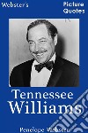 Webster's Tennessee Williams Picture Quotes. E-book. Formato EPUB ebook