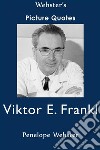 Webster's Viktor E. Frankl Picture Quotes. E-book. Formato EPUB ebook