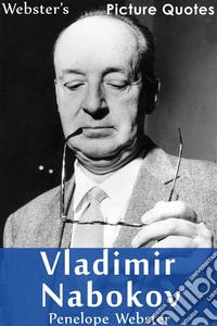 Webster's Vladimir Nabokov Picture Quotes. E-book. Formato EPUB ebook