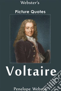 Webster's Voltaire Picture Quotes. E-book. Formato EPUB ebook
