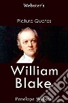 Webster's William Blake Picture Quotes. E-book. Formato EPUB ebook