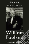 Webster's William Faulkner Picture Quotes. E-book. Formato EPUB ebook