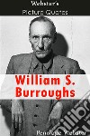 Webster's William S. Burroughs Picture Quotes. E-book. Formato EPUB ebook