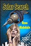 Solar search. E-book. Formato EPUB ebook di Ross Richdale