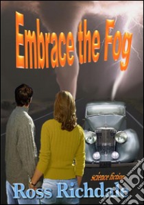 Embrace the fog. E-book. Formato EPUB ebook di Ross Richdale