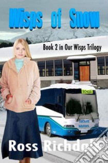 Wisps of snow. E-book. Formato Mobipocket ebook di Ross Richdale