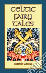 Celtic Fairy Tales - Classic Celtic Children's Stories: 26 Illustrated Celtic Children's Stories. E-book. Formato EPUB ebook