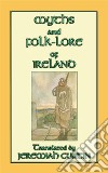 Myths and Folk-lore of Ireland : 20 Irish and Celtic Myths and Legends. E-book. Formato PDF ebook