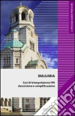 Bulgaria. Casi di triangolazione IVA. Descrizione e semplificazione. E-book. Formato EPUB