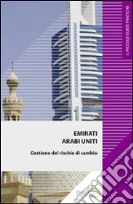 Emirati Arabi Uniti. La gestione del rischio di cambio. E-book. Formato EPUB