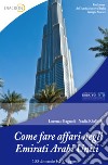Come fare affari negli Emirati Arabi Uniti. E-book. Formato EPUB ebook di Lorenzo Bagnoli