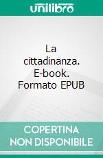 La cittadinanza. E-book. Formato EPUB ebook