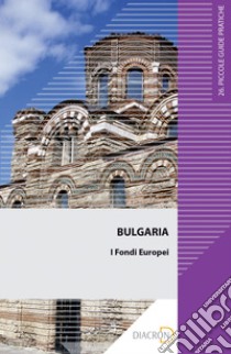 Bulgaria. Fondi europei. E-book. Formato EPUB ebook di Stefano Maldarizzi